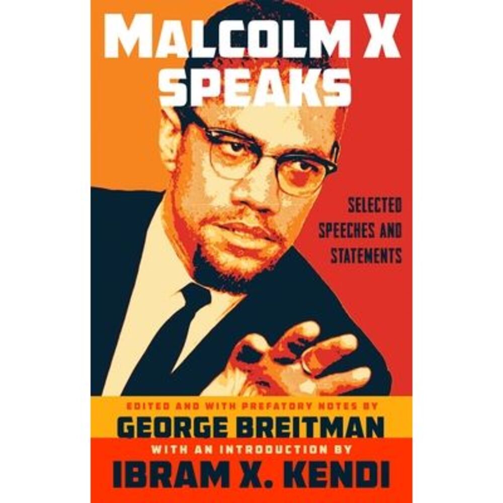 Malcolm X Speaks: Selected Speeches and Statements -- Malcolm X